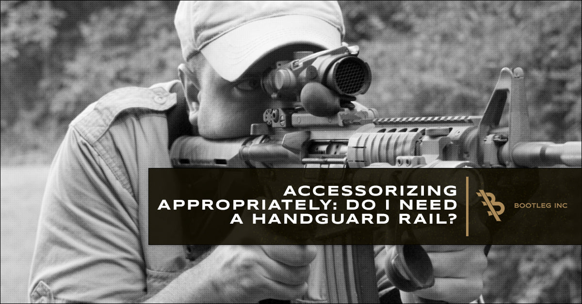 Accessorizing Appropriately: Do I Need a Handguard Rail?